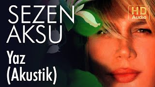 Sezen Aksu  Yaz I Akustik Official Audio [upl. by Enirehtac]