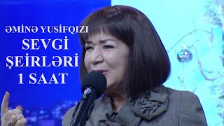 Sevgi şeirləri1 saat  Əminə Yusifqızı öz səsi ilə [upl. by Deborath]