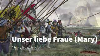 Unser liebe Fraue Landsknecht songEnglish Translation [upl. by Bloom]