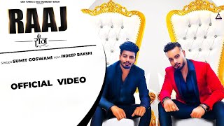 Sumit Goswami  Raaj Official Video Indeep Bakshi  Punjabi Song [upl. by Nalek247]