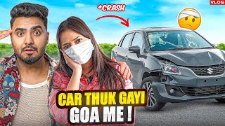 GOA me car thuk gyi😢loot liya inhone [upl. by Zerk795]