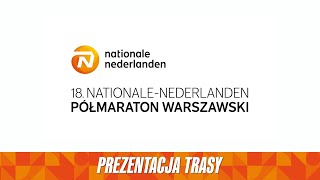 Trasa 18 NationaleNederlanden Półmaratonu Warszawskiego [upl. by Couture]