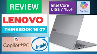 Lenovo ThinkBook 16 G7 IML Intel Ultra 7 155H Review  Laptop AI Copilot PC [upl. by Dagall]