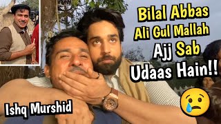 Bilal Abbas Khan  Ali Gul Mallah  Ajj Sab Udaas Hain🥲  Ishq Murshid [upl. by Winonah]