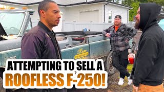 ATTEMPTING TO SELL A ROOFLESS F250 [upl. by Georgeta]