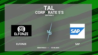 TAL  BANGALORE  CORPORATE 5S  EDITION 5  SEMI FINALS  2 ELFONZE VS SAP  03082024 [upl. by Trilby316]