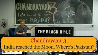 Chandrayaan3 India reached the Moon Where’s Pakistan  Dr Pervez Hoodbhoy [upl. by Shelbi]