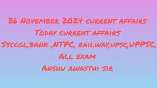 anshuawasthieducation 26 November 2024 today Current affairsdaily current affairs [upl. by Tecil]