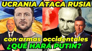 UCRANIA ataca a RUSIA con armas occidentales ¿Qué hará PUTIN con LA OTAN [upl. by Letnuahs]