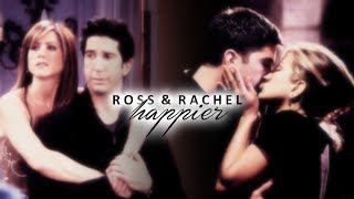 ROSS amp RACHEL  Happier Tribute [upl. by Teagan44]