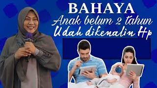 Hatihati Inilah akibatnya Anak belum 2 tahun sudah dikasih Gadget  dr Aisah Dahlan CMHt CM NLP [upl. by Einnad]