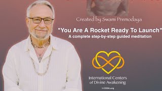 “You Are A Rocket Ready To Launch”  Guided Meditation from Swami Premodaya [upl. by Jovia660]