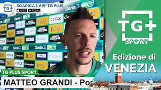 A tu per tu con Matteo Grandi portiere del Venezia FC  TG Plus SPORT Venezia [upl. by Trinee]