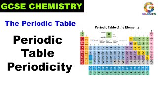 The Periodic Table  Periodicity in Properties  GCSE Chemistry  Glecta GCSE Learning [upl. by Akiemaj]