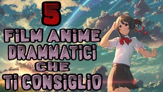 5 film anime Drammatici che ti consiglio  TOPGreis [upl. by Brown145]