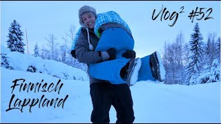 Ankunft in Lappland  Vlog 52 Finnisch Lappland [upl. by Aisayn]