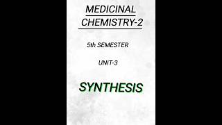 Medicinal Chemistry25th semesterUnit3Synthesis pharmacy pharmacynotes writtennotes shorts [upl. by Enirak483]