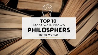 Top 10 Famous Philosophers in the World  The Legends of Thought [upl. by Eenot]