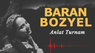 Baran Bozyel  Anlat Turnam [upl. by Gratt910]