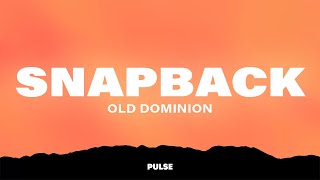 Old Dominion  Snapback Lyrics [upl. by Brie482]