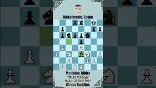 TITLED TUESDAY  Matinian Nikita vs Maksimovic Bojan  August 20 Early 2024 Chesscom 2024 [upl. by Sivert]