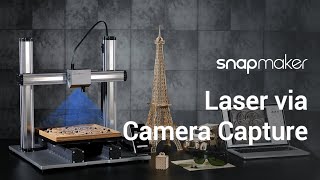 Snapmaker 20 How to Use Laser via Camera Capture [upl. by Audy]