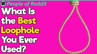 What Is the Best Loophole You Ever Found  People Stories 67 [upl. by Lidstone599]