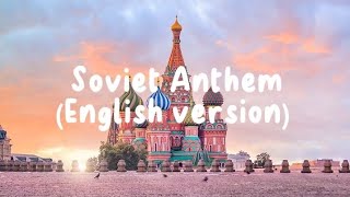 Soviet Anthem English version Lyrics [upl. by Almond405]