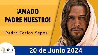 Evangelio De Hoy Jueves 20 Junio 2024 l Padre Carlos Yepes l Biblia l San Mateo 6715 [upl. by Irahcaz]