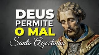 DEUS PERMITE O MAL SANTO AGOSTINHO [upl. by Uon477]