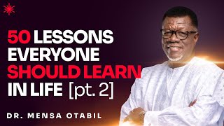 50 LESSONS EVERYONE SHOULD LEARN PART 2  DR MENSA OTABIL [upl. by Robbins502]