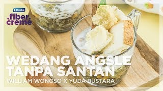 Resep Wedang Angsle Creamy Tanpa Santan dengan FiberCreme WILLIAM WONGSO X YUDA BUSTARA [upl. by Cleti]