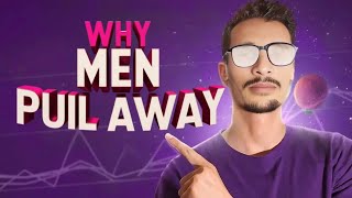 Why Men Pull Away Understanding Men in Dating [upl. by Aihtniroc]