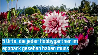 5 Orte die jeder Hobbygärtner im egapark gesehen haben muss [upl. by Kciredes623]