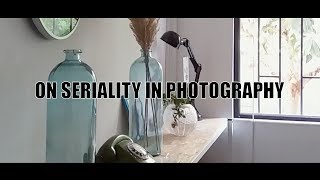 On Seriality in Photography [upl. by Yaja]