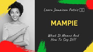 Learn Jamaican Patois mampie  What It Means amp How To Say It [upl. by Ydarg873]