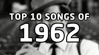 Top 10 songs of 1962 [upl. by Uzziel664]