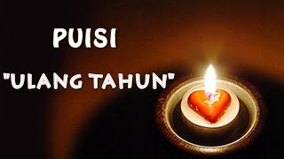 Puisi Ulang Tahun  Selamat Ulang Tahun  Musikalisasi Puisi [upl. by Veejar]