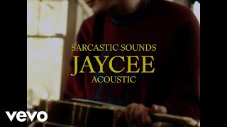 Sarcastic Sounds  Jaycee Acoustic Version [upl. by Eannej]