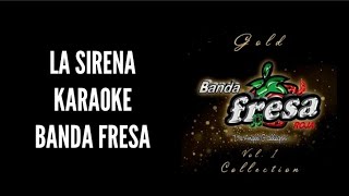 quotLA SIRENAquot KARAOKE  quotBANDA FRESAquot desvocalizado [upl. by Washburn]