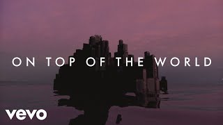 Imagine Dragons  On Top Of The World Lyric Video [upl. by Englebert]