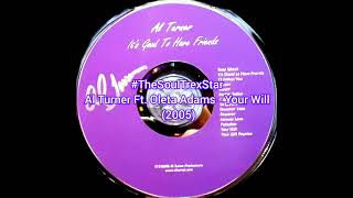 Al Turner Ft Oleta Adams  Your Will 2005 TheSoulTrexStar [upl. by Caitrin]