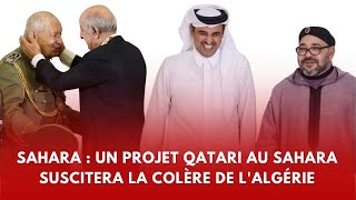 Sahara  Un projet qatari au Sahara marocain suscitera la colère de LAlgérie [upl. by Colly]