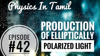 E42 Production of Elliptically Polarized Light [upl. by Erin]