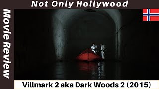 Villmark 2 aka Dark Woods 2 2015  Movie Review  Norway  The sequel we didnt need [upl. by Eimar]