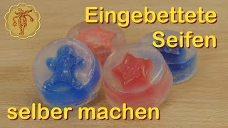 Eingebettete Seifen selber machen [upl. by Anoiek570]