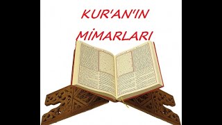 KURANIN MİMARLARI [upl. by Eioj]