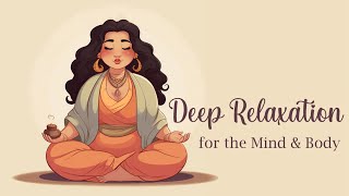 Deep Relaxation for the Mind amp Body Guided Meditation [upl. by Aymer]