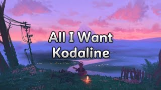 Kodaline  All I Want Lyrics [upl. by Zoara]