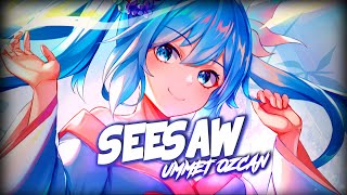 Nightcore  Seesaw Lyrics [upl. by Avis]